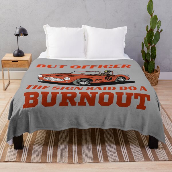 Item preview, But Officer The Sign Said Do a Burnout designed and sold by Artsy9.