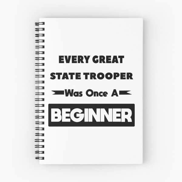 Item preview, Every Great STATE TROOPER Was Once A Beginner designed and sold by anass002.