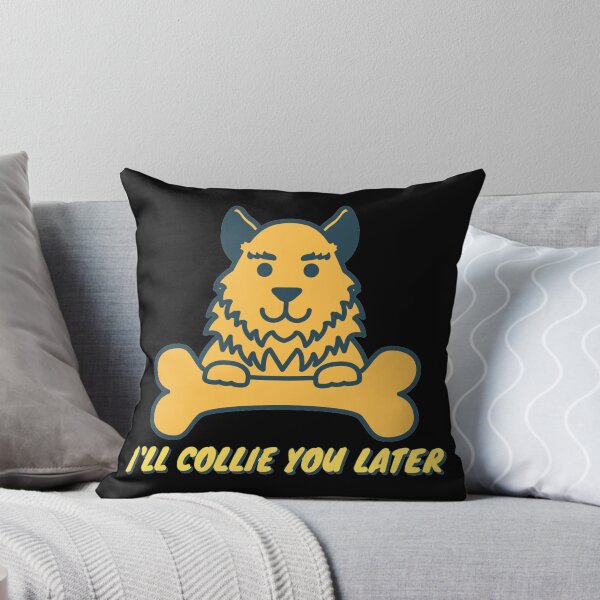Item preview, i'll collie you later designed and sold by dumbob.