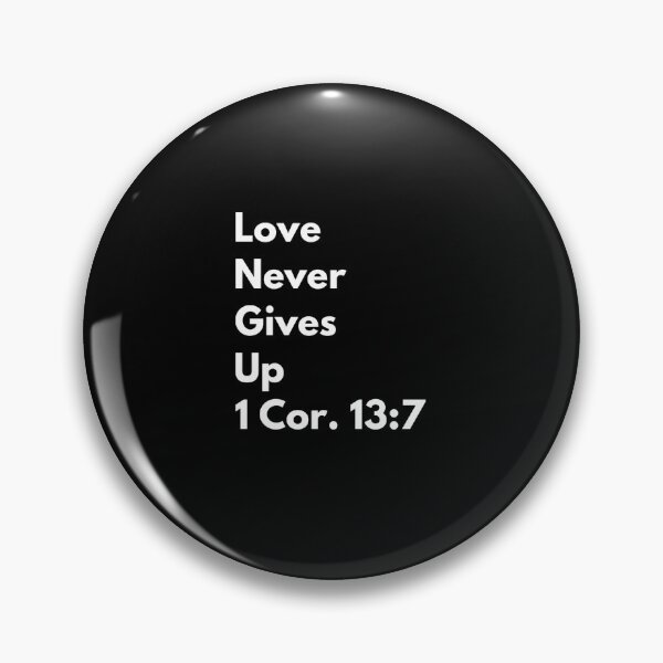Item preview, Love Never Gives Up 1 Cor. 13:7 - Bible Verse designed and sold by KC-Clothing-Co.