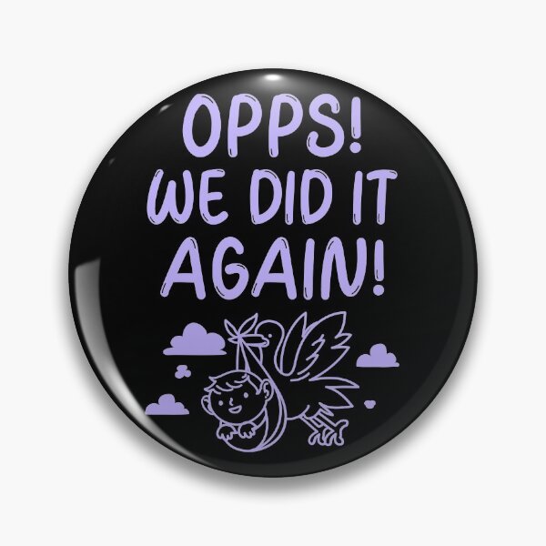 Item preview, Opps! We Did It Again! designed and sold by Rebend.
