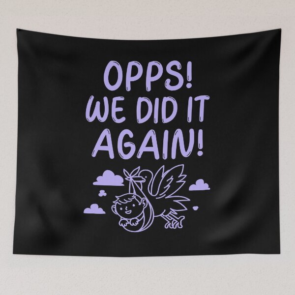 Item preview, Opps! We Did It Again! designed and sold by Rebend.