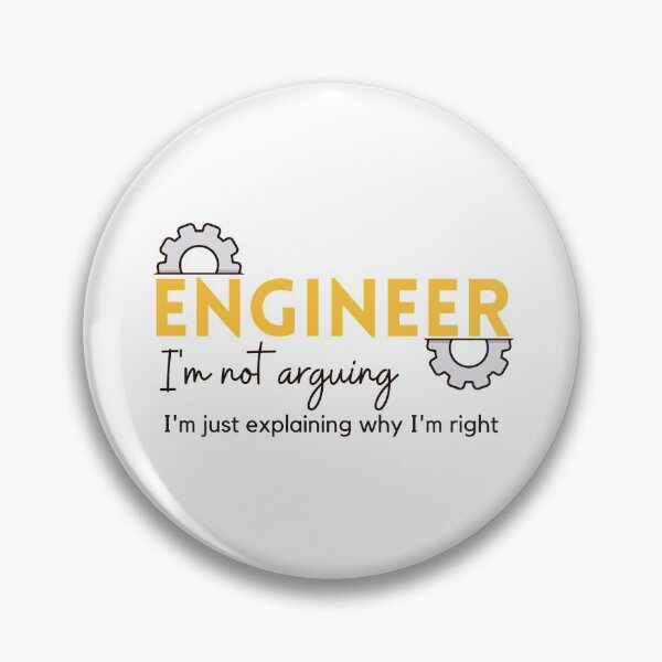 Item preview, Understanding Engineers - I am not arguing designed and sold by ImperialBaron.