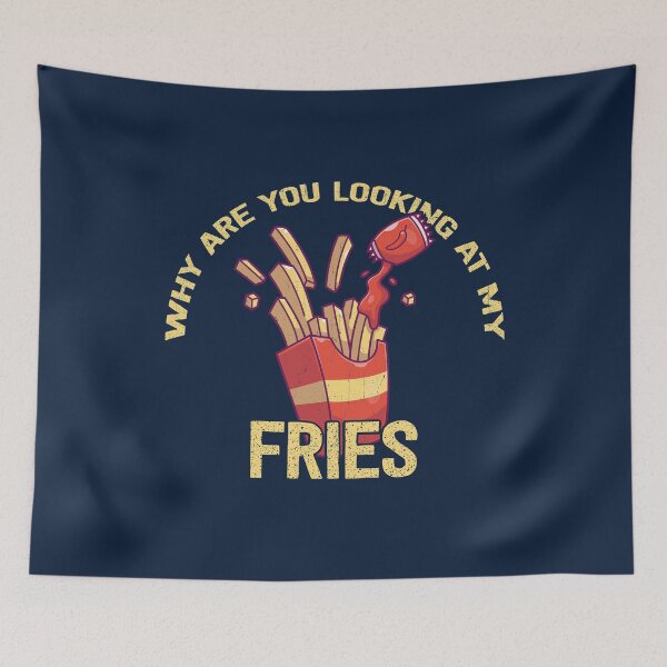 Item preview, Why are you Looking at My Fries designed and sold by KennefRiggles.