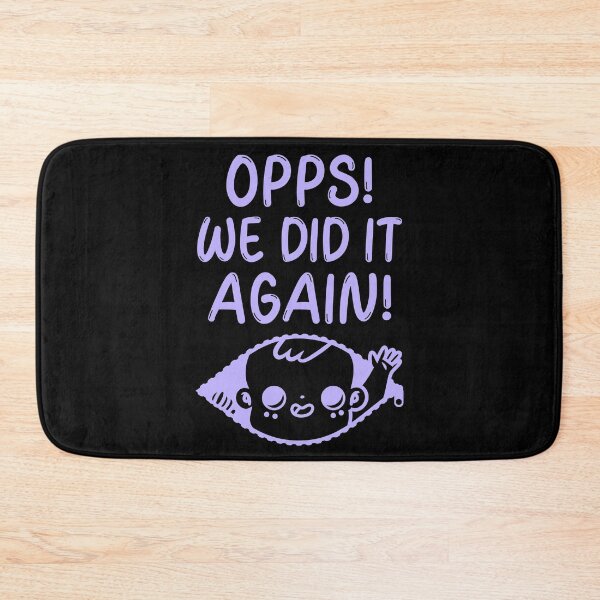Item preview, Opps! We Did It Again! designed and sold by Rebend.