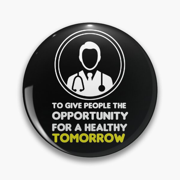 Item preview, To give people the  opportunity for a healthy  tomorrow doctor quote designed and sold by Aleksey888.