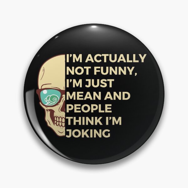 Item preview, I’m actually not funny, I’m just mean and people think I’m joking | Sarcasm designed and sold by FitBeast.