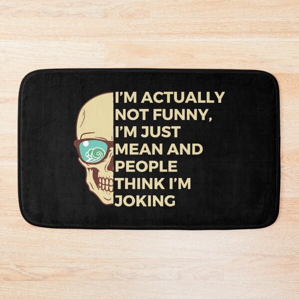 Item preview, I’m actually not funny, I’m just mean and people think I’m joking | Sarcasm designed and sold by FitBeast.