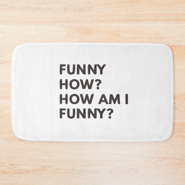 Item preview, funny how? how am I funny designed and sold by Naomiblaine.