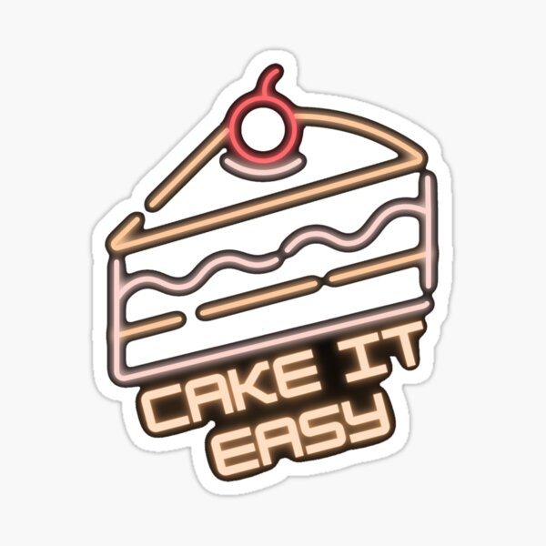 "cake it easy" Sticker by dumbob Redbubble