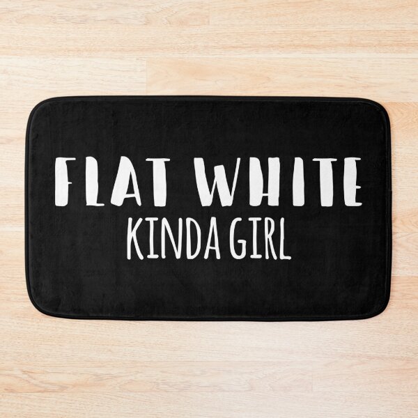 Item preview, Flat White Kinda Girl designed and sold by MSA-42.