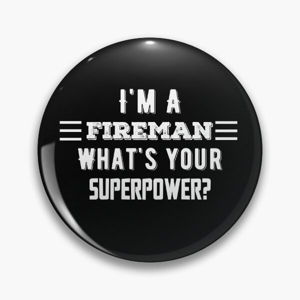 Item preview,  I'm A Fireman What's Your Superpower? Funny Quote designed and sold by AritraSur.