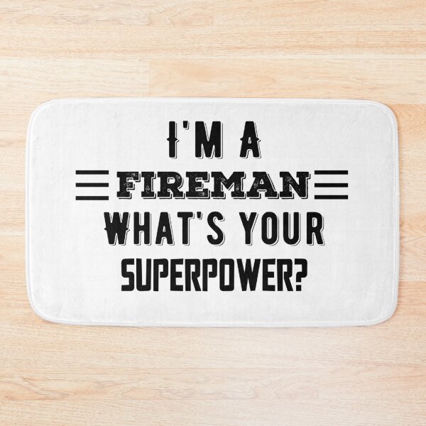 Item preview, I'm A Fireman What's Your Superpower? Funny Quote designed and sold by AritraSur.