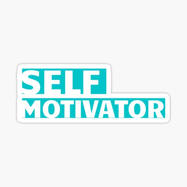 Self Motivator Sticker