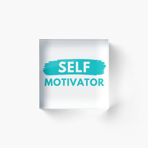 Self Motivator Acrylic Block