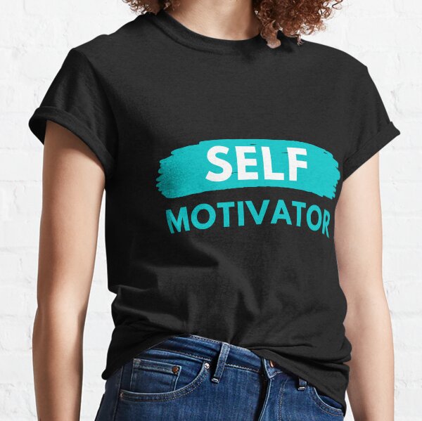 Self Motivator Classic T-Shirt