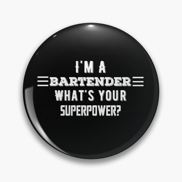 Item preview,  I'm A Bartender What's Your Superpower? Funny Quote designed and sold by AritraSur.