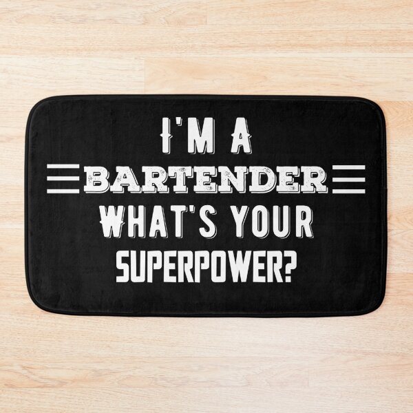 Item preview,  I'm A Bartender What's Your Superpower? Funny Quote designed and sold by AritraSur.