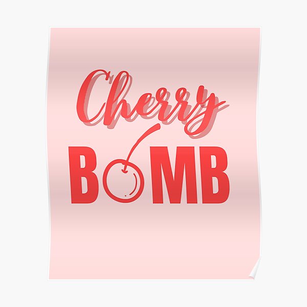 "Cherry bomb " Poster for Sale by NyankoSempai Redbubble