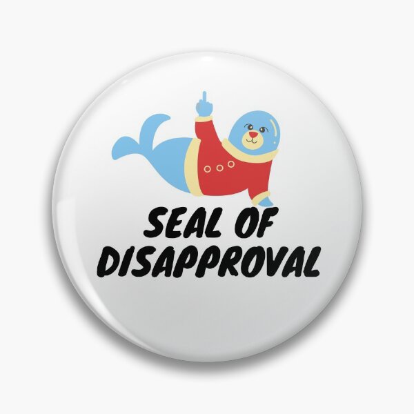 Item preview, Seal Of Disapproval designed and sold by leonmarket.