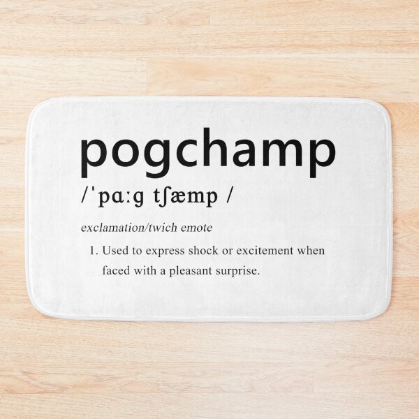 Item preview, Definition of pogchamp designed and sold by akkurato.