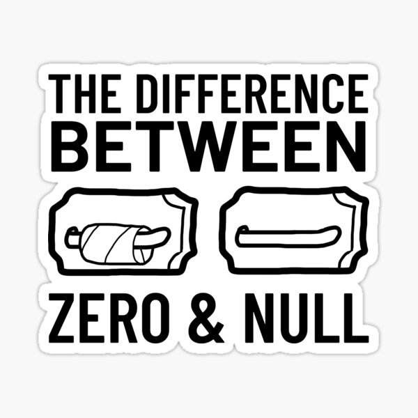 the-difference-between-zero-and-null-sticker-for-sale-by