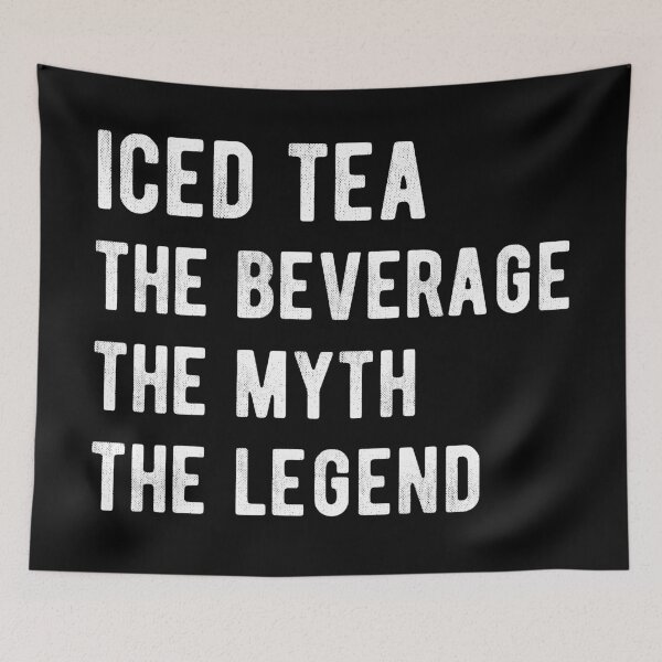 Item preview, Iced Tea The Beverage The Myth The Legend Distressed designed and sold by MSA-42.