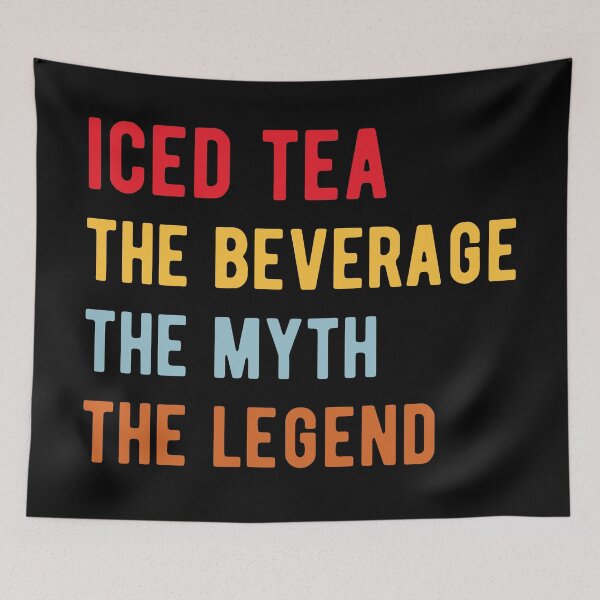 Item preview, Iced Tea The Beverage The Myth The Legend Retro Vintage designed and sold by MSA-42.