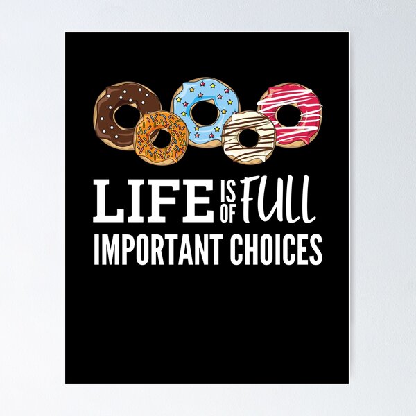 Item preview, Life is full of important choices donuts designed and sold by Funtastic-GOODS.