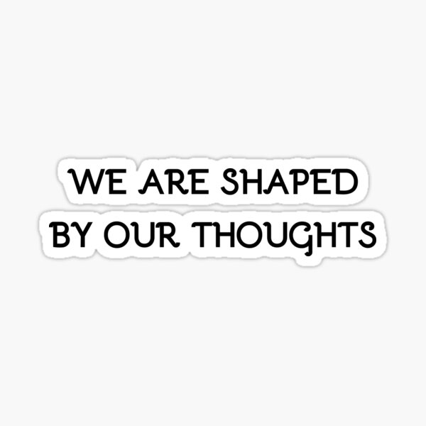 Item preview, Buddha quote WE ARE SHAPED BY OUR THOUGHTS designed and sold by Inspirationmotivation.