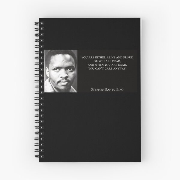 Item preview, Steve Biko - You Are Either Alive And Proud Or You Are Dead, And When You Are Dead, You Can't Care Anyway designed and sold by happycoders.