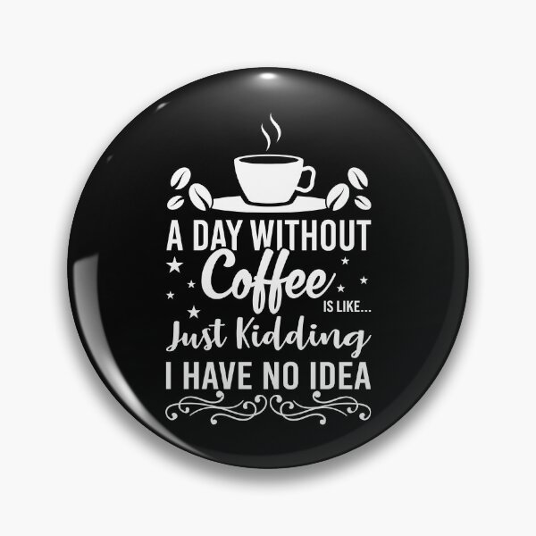 Artikelvorschau, Ein Tag ohne Kaffee (weiß) entworfen und verkauft von CoffeeLicious97.