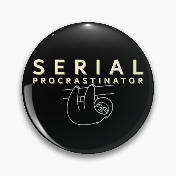 Item preview, Serial procrastinator / procrastination designed and sold by diyanemo2830.