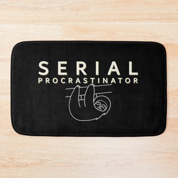 Item preview, Serial procrastinator / procrastination designed and sold by diyanemo2830.