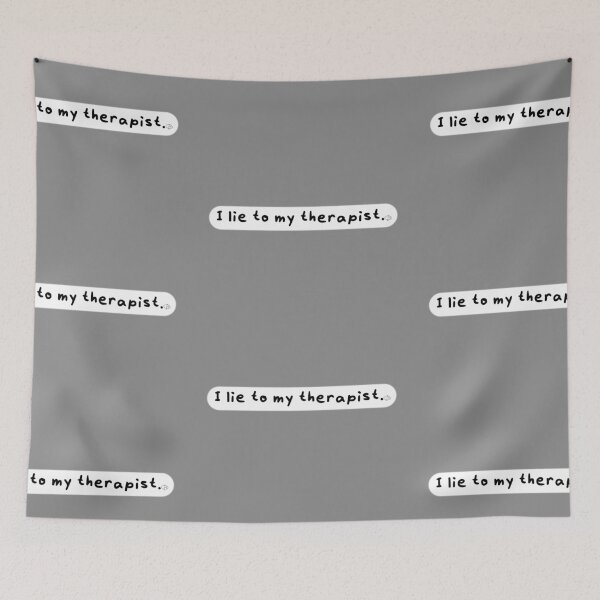 Item preview,  I lie to my therapist. - white background designed and sold by BusInACan.
