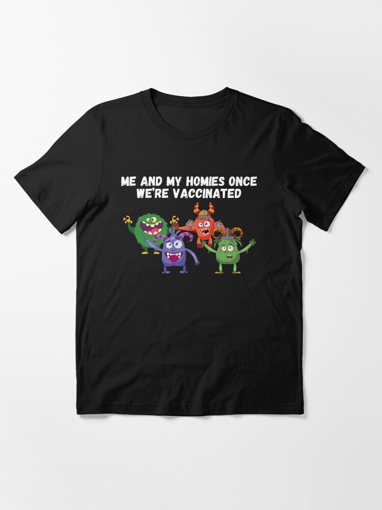 Alternate view of Me and my homie once we’re vaccinated, after we get the vaccine funny memes coronavirus Essential T-Shirt