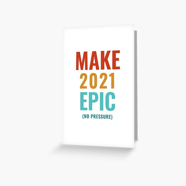 Item preview, Make 2021 Epic No Pressure designed and sold by TINASTORESHOPE.