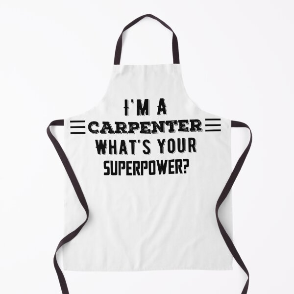 Item preview, I'm A Carpenter What's Your Superpower? Funny Quote designed and sold by AritraSur.