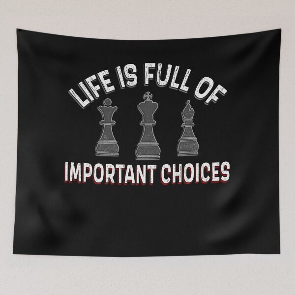 Item preview, Life is full of important choices Chess designed and sold by AllLeftSides42.