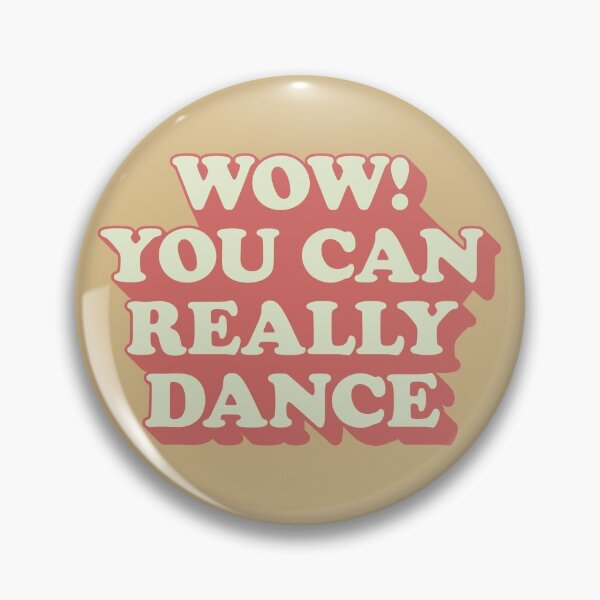 Item preview, Wow you can really dance designed and sold by Statim.