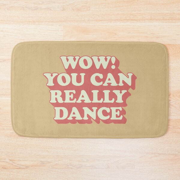 Item preview, Wow you can really dance designed and sold by Statim.