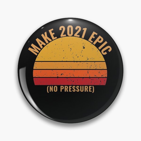 Item preview, Make 2021 Epic No Pressure designed and sold by TINASTORESHOPE.