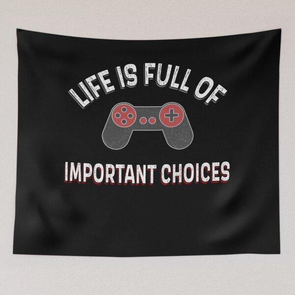 Item preview,  Life is full of important choices gamer designed and sold by AllLeftSides42.