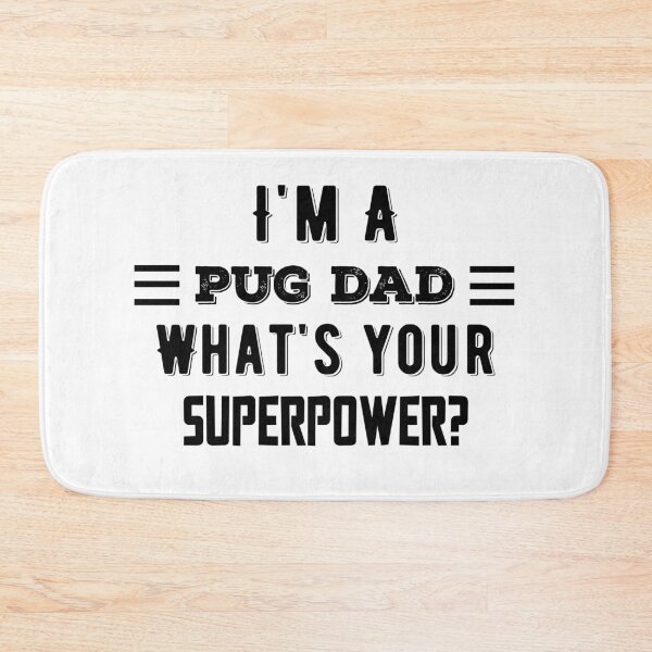 Item preview,  I'm A Pug Dad What's Your Superpower? Funny Quote designed and sold by AritraSur.