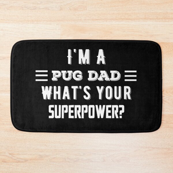 Item preview, I'm A Pug Dad What's Your Superpower? Funny Quote designed and sold by AritraSur.