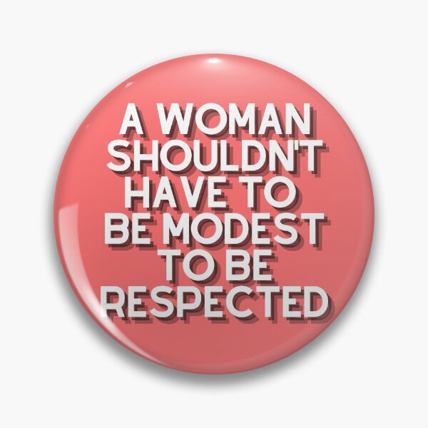 Item preview, A woman shouldn't have to be modest to be respected designed and sold by wilder-mind.