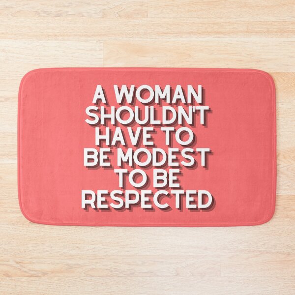 Item preview, A woman shouldn't have to be modest to be respected designed and sold by wilder-mind.
