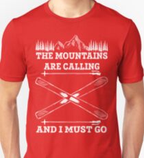 The Mountains Are Calling And I Must Go - Skiing T Shirt Unisex T-Shirt