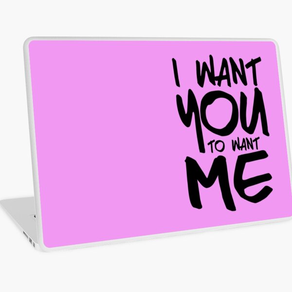 I want you to want me - pink Laptop Skin