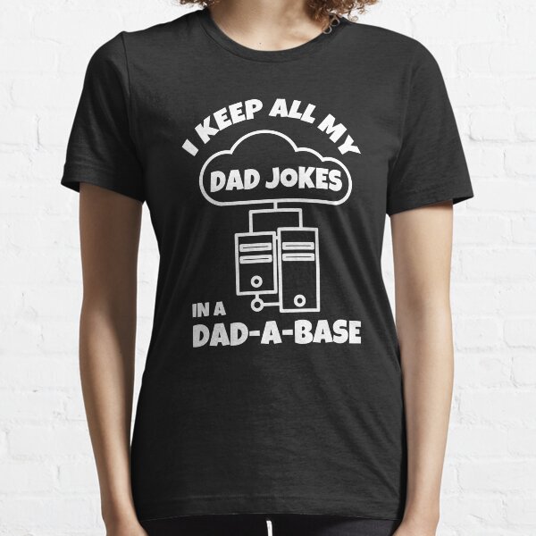 Item preview, I Keep All My Dad Jokes In A Dadabase designed and sold by momsnpops.